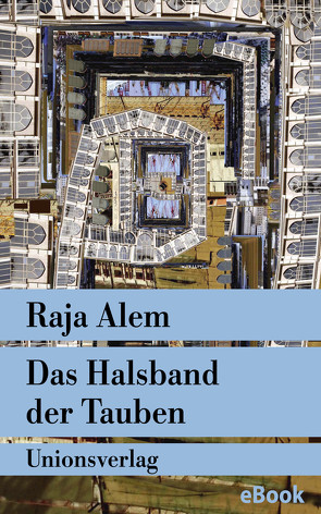 Das Halsband der Tauben von Alem,  Raja, Fähndrich,  Hartmut