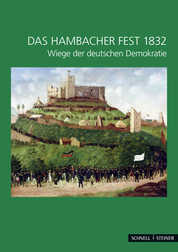 Das Hambacher Fest 1832 von Frisch,  Lutz, Historisches Museum der Pfalz,  Speyer,  Historisches Museum der Pfalz,  Speyer, PresseBild Klaus Benz,  Mainz,  PresseBild Klaus Benz,  Mainz, Schiffmann,  Dieter, Siebenpfeiffer Stiftung Hamburg Saar,  Siebenpfeiffer Stiftung Hamburg Saar, Stadt Kaiserslautern,  Stadt Kaiserslautern, Stadtarchiv und Stadtmuseum Neustadt,  Stadtarchiv und Stadtmuseum Neustadt, Stiftung Hambacher Schloss,  Stiftung Hambacher Schloss, Wartburg-Stiftung,  Wartburg-Stiftung