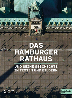 Das Hamburger Rathaus von Bake,  Rita, Zapf,  Michael