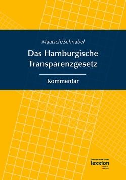 Das Hamburgische Transparenzgesetz von Maatsch,  Asmus, Schnabel,  Christoph