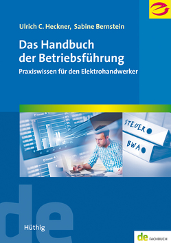 Das Handbuch der Betriebsführung von Bernstein,  Sabine, Heckner,  Ulrich C