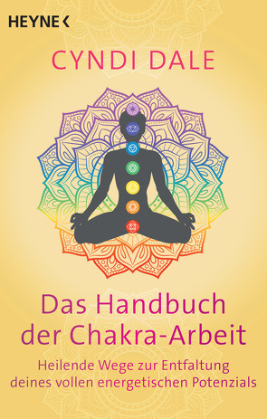 Das Handbuch der Chakra-Arbeit von Dale,  Cyndi, Molitor,  Juliane