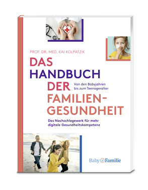 Das Handbuch der Familiengesundheit von Prof. Dr. Kolpatzik,  Kai