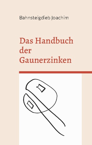 Das Handbuch der Gaunerzinken von Joachim,  Bahnsteigdieb