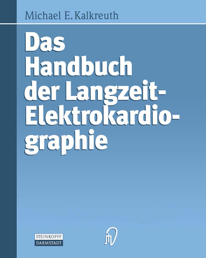 Das Handbuch der Langzeit-Elektrokardiographie von Kalkreuth,  Michael E.