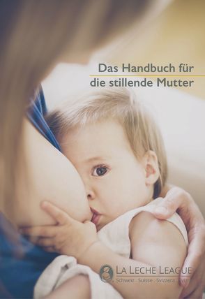 Das Handbuch für die stillende Mutter von Donzé,  Alessandra, Oberholzer,  Rahel