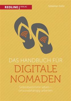 Das Handbuch für digitale Nomaden von Kühn,  Sebastian