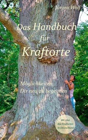 Das Handbuch für Kraftorte von Wolf,  Jürgen