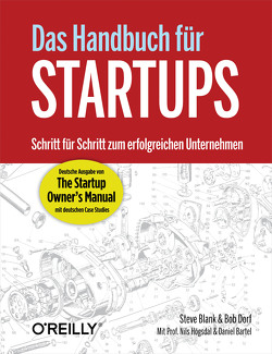 Das Handbuch für Startups von Bartel,  Daniel, Blank,  Steve, Dorf,  Bob, Högsdal,  Nils