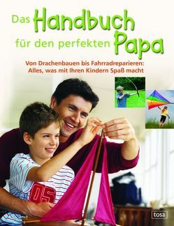 Das Handbuch für den perfekten Papa