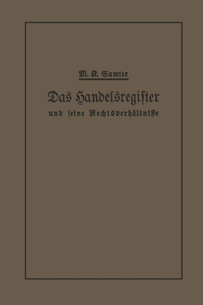 Das Handelsregister und seine Rechtsverhältnisse von Samter,  M. Karl