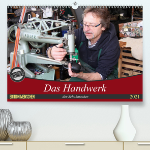 Das Handwerk der Schuhmacher (Premium, hochwertiger DIN A2 Wandkalender 2021, Kunstdruck in Hochglanz) von SchnelleWelten