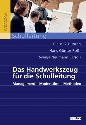Das Handwerkszeug für die Schulleitung von Buhren,  Claus G., Neumann,  Svenja, Rolff,  Hans-Günter