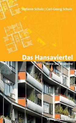 Das Hansaviertel – Ikone der Moderne von Schulz,  Carl G, Schulz,  Stefanie