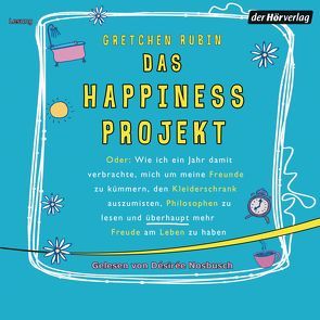 Das Happiness Projekt von Gittinger,  Antoinette, Nosbusch,  Désirée, Rubin,  Gretchen