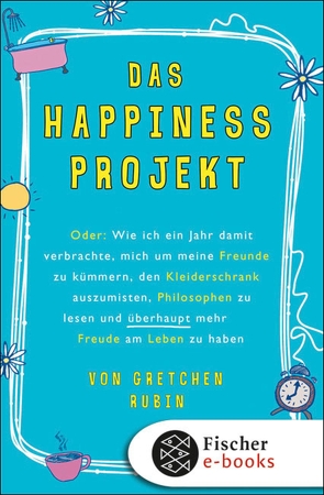 Das Happiness-Projekt von Gittinger,  Antoinette, Rubin,  Gretchen