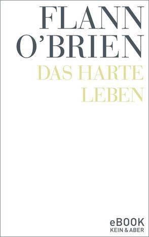 Das harte Leben von O'Brien,  Flann, Rowohlt,  Harry