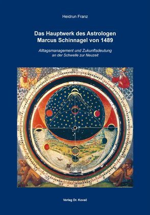 Das Hauptwerk des Astrologen Marcus Schinnagel von 1489 von Franz,  Heidrun