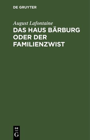 Das Haus Bärburg oder der Familienzwist von Lafontaine,  August