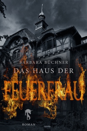 Das Haus der Feuerfrau von Büchner,  Barbara