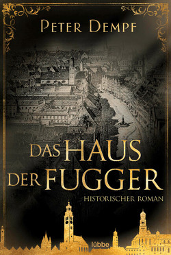 Das Haus der Fugger von Dempf,  Peter