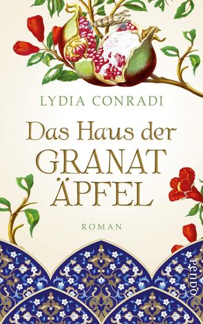 Das Haus der Granatäpfel von Conradi,  Lydia