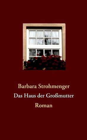 Das Haus der Großmutter von Strohmenger,  Barbara