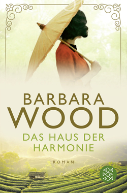 Das Haus der Harmonie von Harksen,  Verena C, Wood,  Barbara