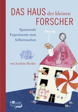 Das Haus der kleinen Forscher von Hecker,  Joachim, Hein,  Sybille