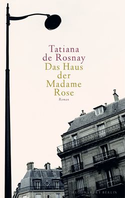 Das Haus der Madame Rose von de Rosnay,  Tatiana, Wurster,  Gaby