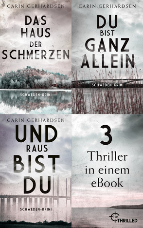 Das Haus der Schmerzen – Du bist ganz allein – Und raus bist du von Gerhardsen,  Carin