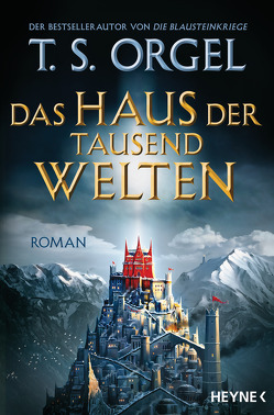 Das Haus der tausend Welten von Orgel,  T. S.