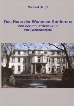 Das Haus der Wannsee-Konferenz von Haupt,  Michael