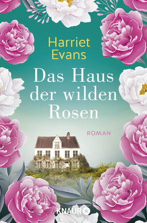 Das Haus der wilden Rosen von Evans,  Harriet, Styron,  Doris