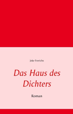 Das Haus des Dichters von Frerichs,  Joke