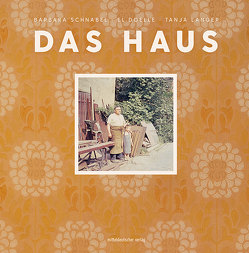 Das Haus von el.Doelle, Elstermann,  Knut, Langer,  Tanja, Schnabel,  Barbara, Siano,  Wolfgang