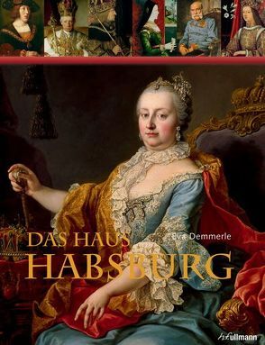 Das Haus Habsburg von Demmerle,  Eva