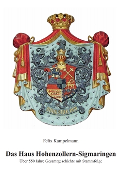 Das Haus Hohenzollern-Sigmaringen von Kampelmann,  Felix