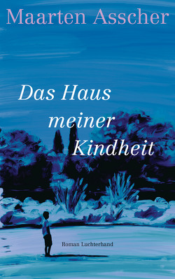 Das Haus meiner Kindheit von Asscher,  Maarten, Müller-Haas,  Marlene