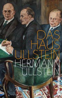 Das Haus Ullstein von Layton,  Geoffrey, Ullstein,  Hermann