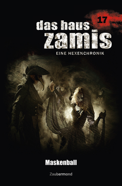 Das Haus Zamis 17 – Maskenball von Kleudgen,  Jörg, Thurner,  Michael M., Vandis,  Dario, Voehl,  Uwe