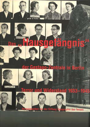 Das „Hausgefängnis“ der Gestapo-Zentrale in Berlin von Rürup,  Reinhard, Sander,  Andreas
