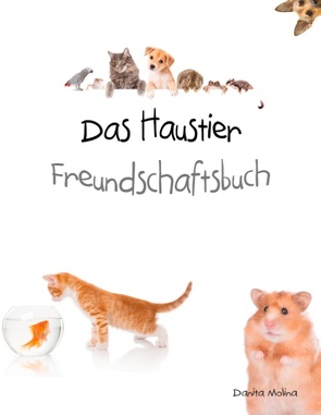 Das Haustier Freundschaftsbuch von Molina,  Danita