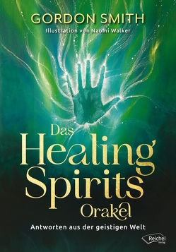 Das Healing Spirits Orakel von Smith,  Gordon, Walker,  Naomi