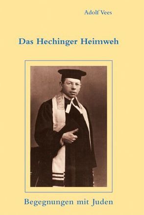 Das Hechinger Heimweh von Vees,  Adolf