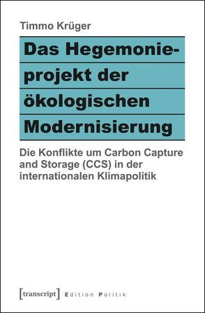 Das Hegemonieprojekt der ökologischen Modernisierung von Krüger,  Timmo