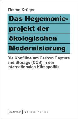 Das Hegemonieprojekt der ökologischen Modernisierung von Krüger,  Timmo