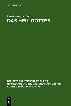 Das Heil Gottes von Sellner,  Hans Jörg