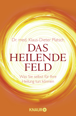 Das Heilende Feld von Platsch,  Klaus-Dieter