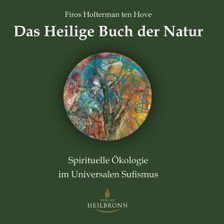 Das Heilige Buch der Natur von Holterman ten Hove,  Firos